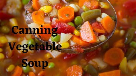 Pressure Canning Vegetable Soup Youtube