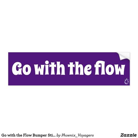 Go With The Flow Bumper Sticker Bumper Stickers Bumpers Strong Adhesive