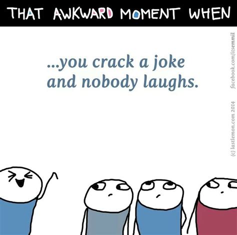 That Awkward Moment When Funny Quotes Awkward Moments Jokes