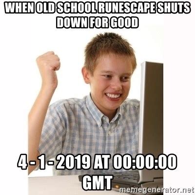 When Old School Runescape Shuts Down For Good At Gmt Computer Kid