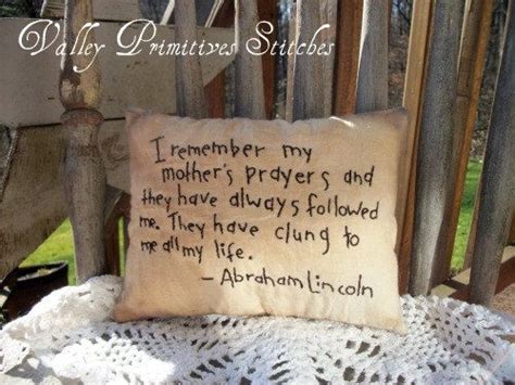 Abraham lincoln was born on february 12, 1809 to parents thomas and nancy hanks lincoln in a simple log cabin in kentucky. Abraham Lincoln Quotes About Mothers. QuotesGram