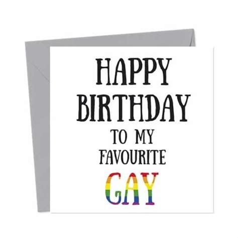 Happy Birthday To My Favourite Gay Funny Rude And Cute Birthday Card On Onbuy