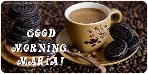 Good Morning Maria Coffee Greetings Cards For Good Morning For