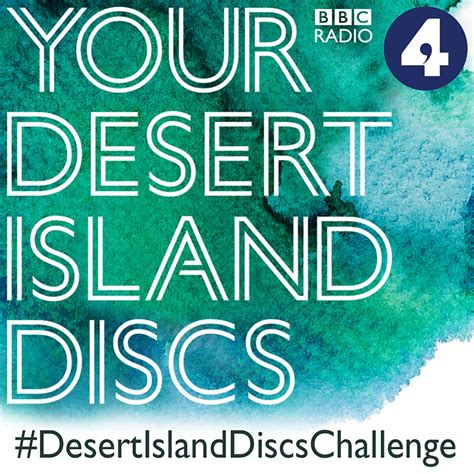 BBC Radio Desert Island Discs Desert Island Discs Challenge And How To Choose Your List