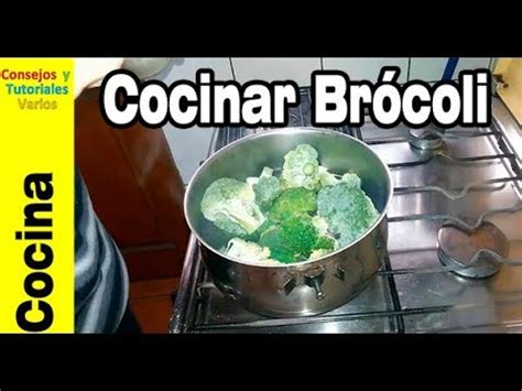 Porque al fin y al cabo, el brócoli quieras o no parece ser que tiene su aquel para cocinarlo. Cómo cocinar brócoli - YouTube