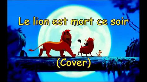 Le Lion Est Mort Ce Soir Parole Français - Le lion est mort ce soir-Pepper & Roses(cover) - YouTube