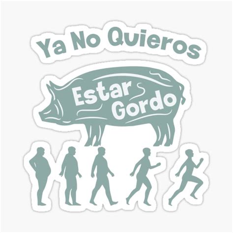 Don T Want To Be Fat Anymore Ya No Quieros Estar Gordo Sticker By