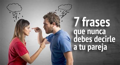 Esto Es Lo Que Nunca Debes Decirle A Tu Pareja Relacion De Pareja Confianza En Pareja Parejas