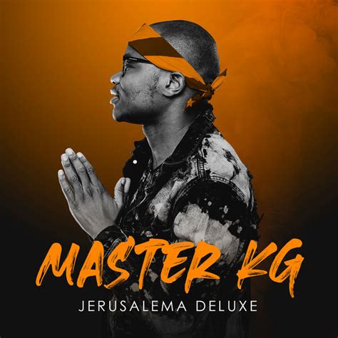 › verified 18 days ago. Album Jerusalema (Deluxe), Master Kg | Qobuz: Download und Streaming in hoher Audioqualität