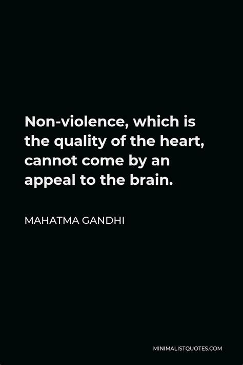 Mahatma Gandhi Quote Non Violence Which Is The Quality Of The Heart