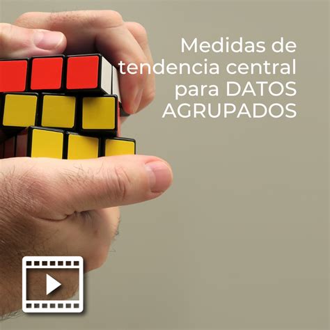 Medidas De Tendencia Central Para Datos Agrupados Udgvirtual