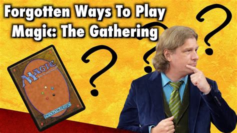 the forgotten ways to play magic the gathering youtube