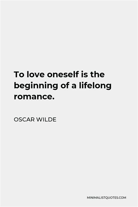 Oscar Wilde Quote To Love Oneself Is The Beginning Of A Lifelong Romance