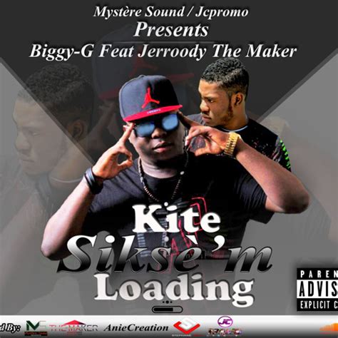 stream kite siksè m loading biggy g feat jerroodythe maker by jcpromo listen online for free