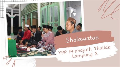 Kegiatan Sholawatan YPP Minhajuth Thullab Lampung YouTube