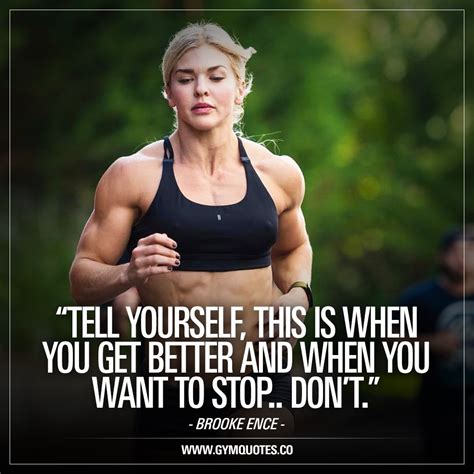 Brooke Ence Quotes When You Want To Stop Dont Crossfit Motivation Quotes Fitness
