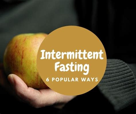 Intermittent Fasting 6 Popular Ways