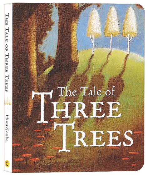 The Tale Of Three Trees By Angela Elwell Hunt Koorong