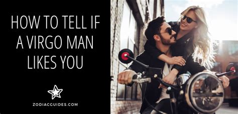 How To Tell If A Virgo Man Likes You 9 No Fail Signs