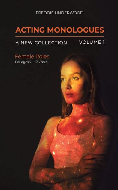 Acting Monologues A New Collection Volume I By Freddie Underwood