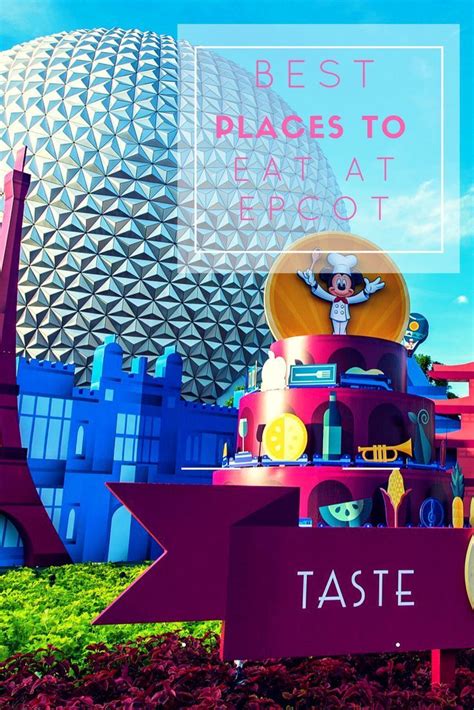 Disney World Bound? Don't forget Epcot....here are the places to eat