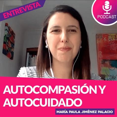 Entrevista A Dña María Paula Jiménez Palacio Autocompasión Y