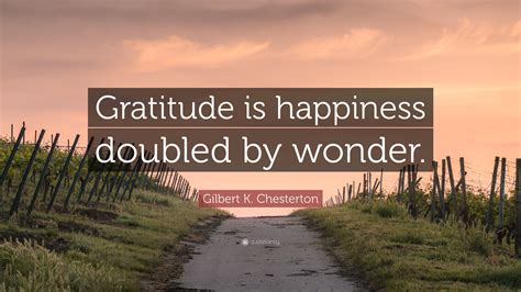 Gilbert K Chesterton Quote Gratitude Is Happiness Doubled By Wonder