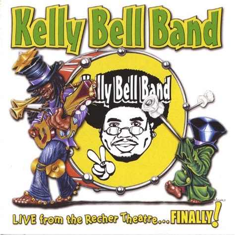 live from the recher theatre finally kelly bell band digital music