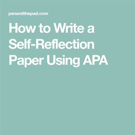 It's different from your typical writing assignments. How to Write a Self-Reflection Paper Using APA ...