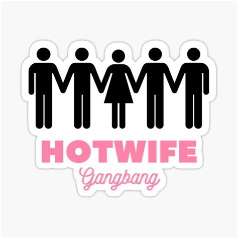 Hotwife Gangbang Sticker For Sale By Richieroser Redbubble