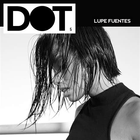 It S On Dot Presents Lupe Fuentes 05 By Its On Dot Free Download On