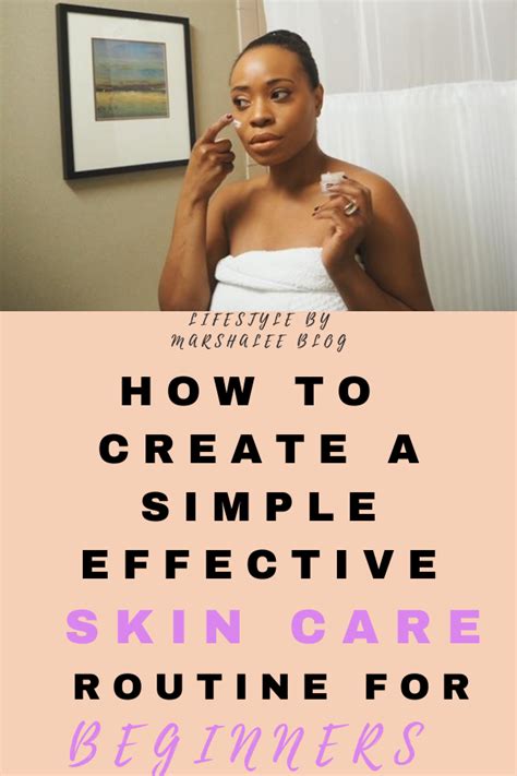 How To Create A Simple Effective Skincare Routine For Beginners