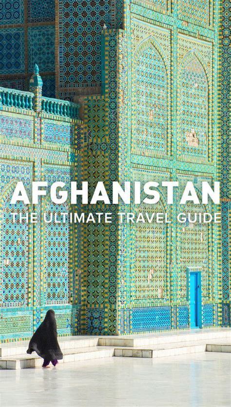 The Ultimate Afghanistan Travel Guide Asia Travel Africa Travel