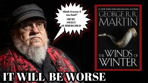 winter is coming and the winds of winter will be worse than season 8 george rr martin analysis