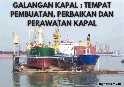 Galangan Kapal Tempat Pembuatan Perbaikan Dan Perawatan Kapal My Notes