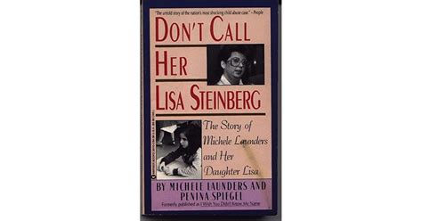 Don T Call Her Lisa Steinberg The Story Of Michelle Launders And Her Babe Lisa By Michele