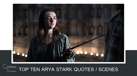 Got Top 10 Arya Stark Quotes Scenes Youtube