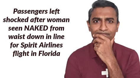passengers left shocked after woman seen naked from waist down in line for spirit airlines