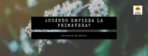La primavera, según el almanaque llega el 21 de septiembre. Cuándo empieza la primavera 2022】Equinoccio de la ...