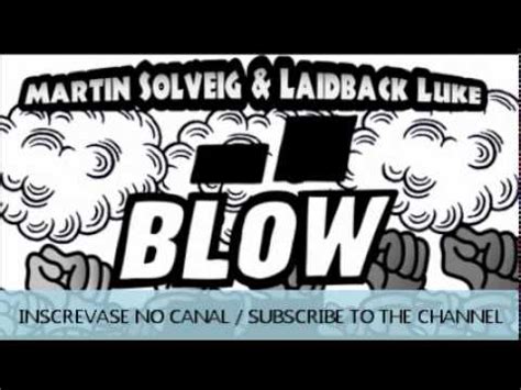 Martin Solveig Laidback Luke Blow Tujamo Remix Youtube