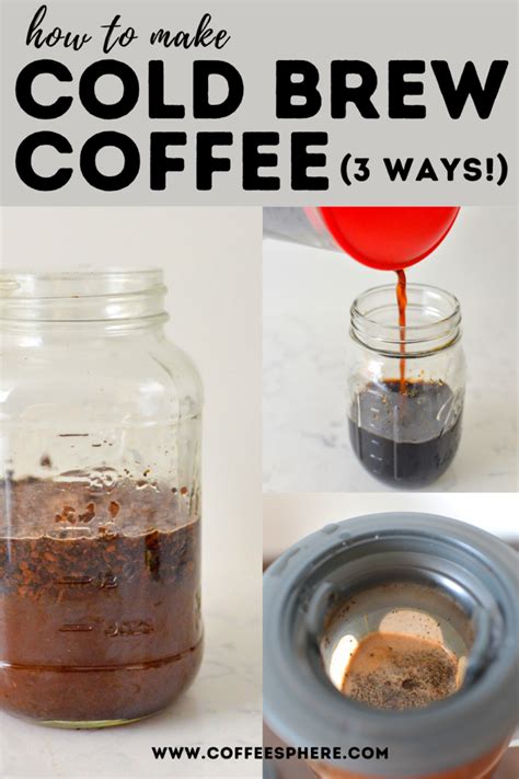 How To Make Cold Brew Coffee 3 Easy Ways