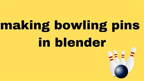 Bowling Pin Blender Youtube