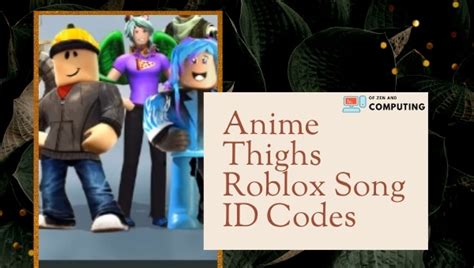 Anime Thighs Roblox Id Code 2023 Song Music Id Codes