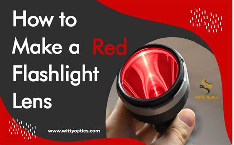 How To Make A Red Flashlight Lens A Complete Guide