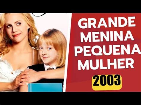 Curiosidades Sobre Grande Menina Pequena Mulher 2003 YouTube