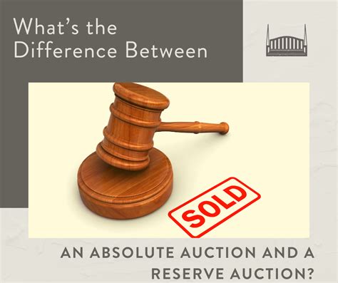 Whats The Difference Between An Absolute Auction And A Reserve Auction