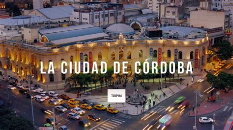 La ciudad de Córdoba | Tripin Argentina - YouTube