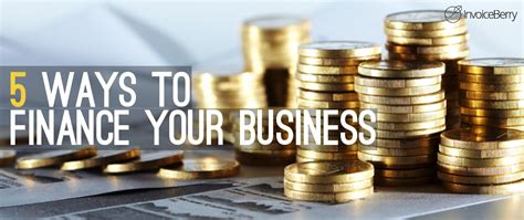 5 Ways Of Financing Your Business Invoiceberry Blog