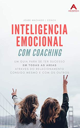 Pdf Inteligência Emocional Com Coaching Um Guia Para Uma Vida