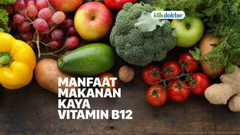 Makanan Kaya Vitamin B12 Untuk Jaga Kesehatan Anda Klikdokter